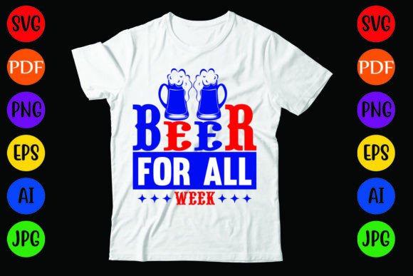 Beer for All Week: A Versatile Graphics Asset for T-Shirt Designs