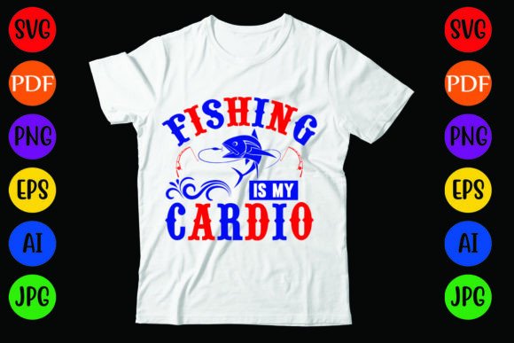 Fishing is My Cardio: A Versatile T-Shirt Design for Publishers