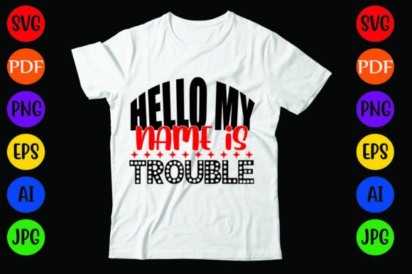 Hello My Name is Trouble: A Playful Graphics Asset for T-Shirt Designs