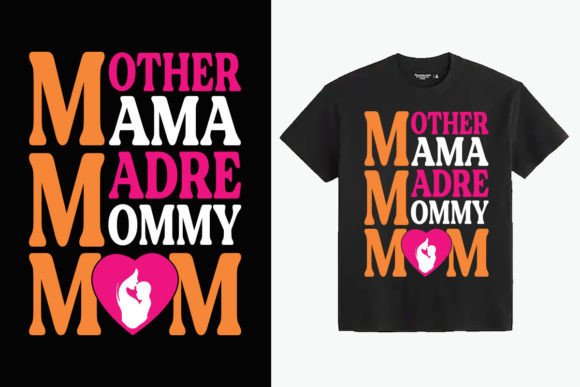 Mother Mama Madre Mommy Mom T-Shirt: A Versatile Graphics Asset