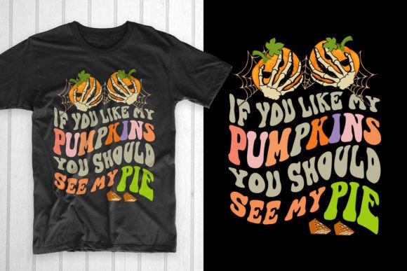 Review: If You Like My Pumpkins Graphics for T-Shirt Designs