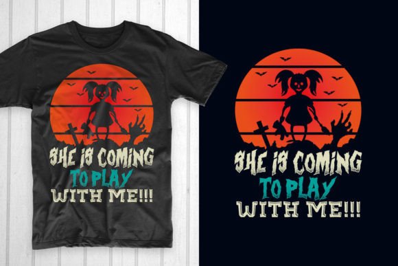 She is Coming to Play with Me: A Spooky T-Shirt Design